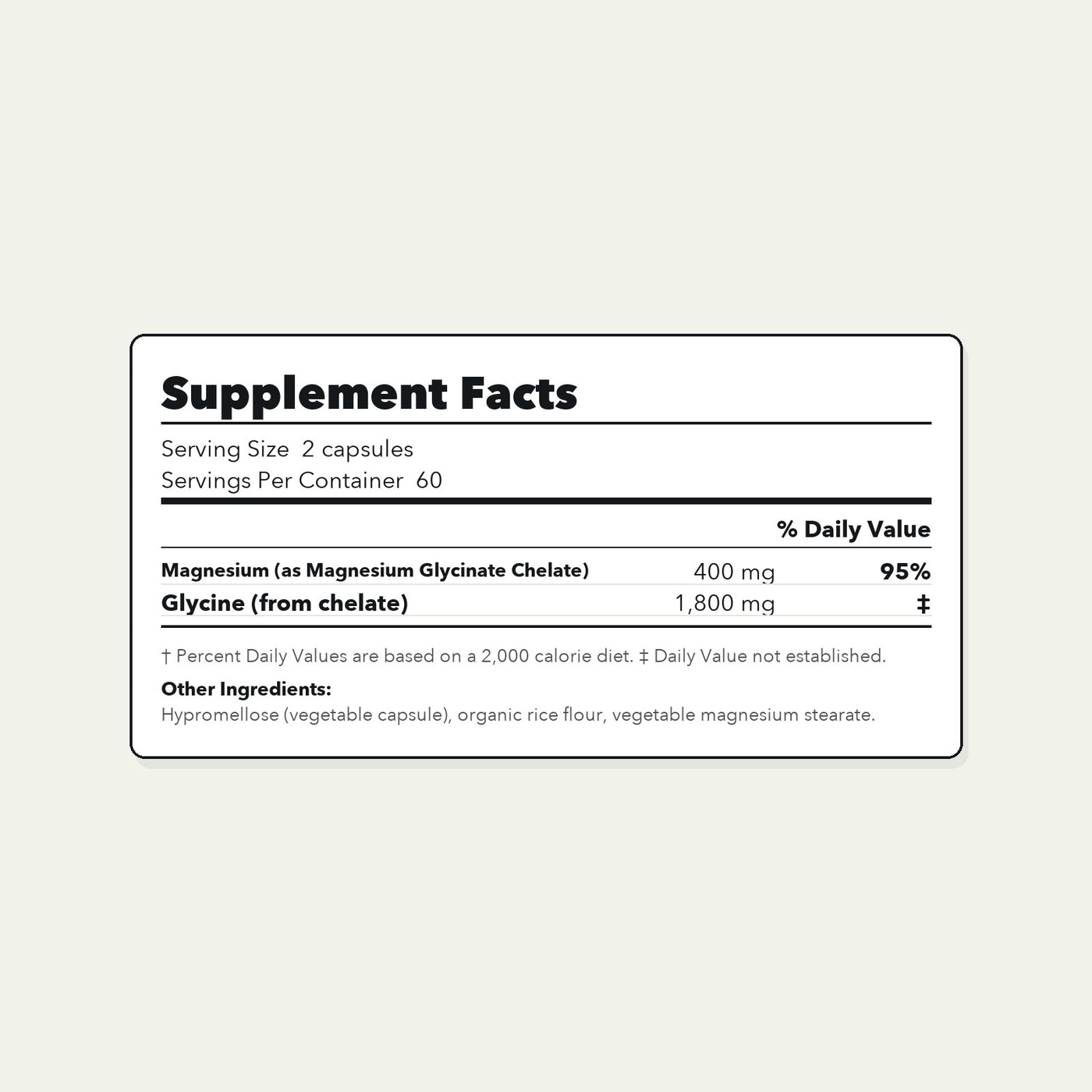 Supplement Facts: Magnesium 400 mg (95% DV), Glycine 1,800 mg